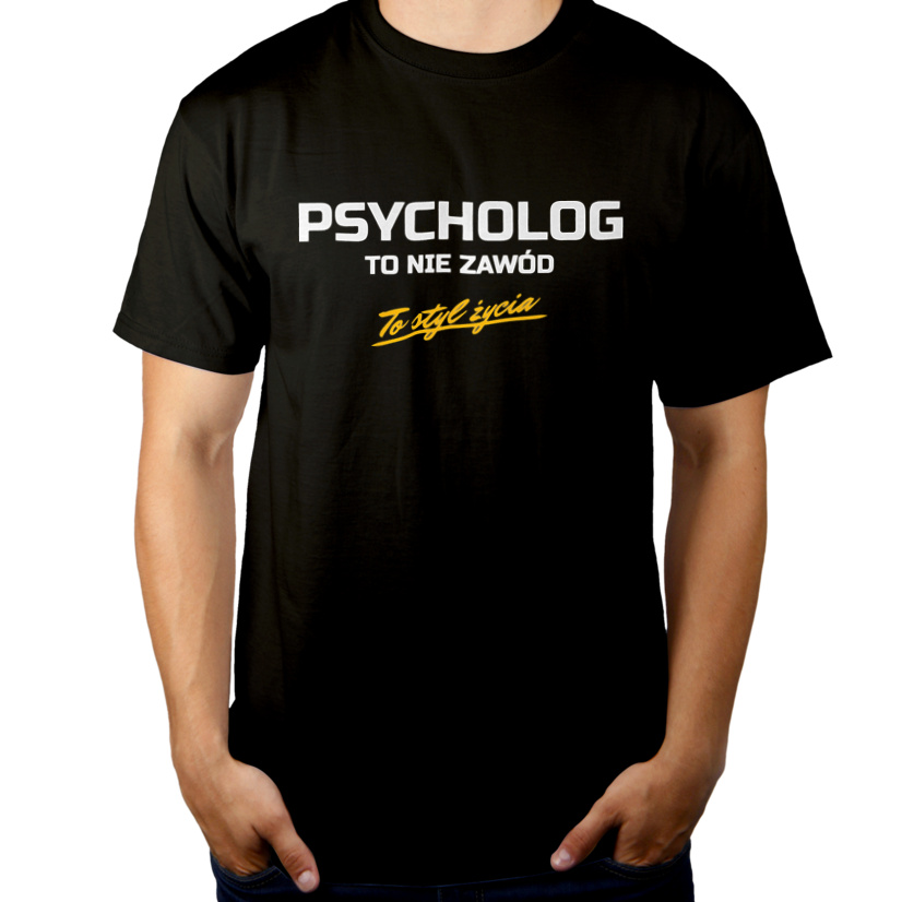 Psycholog To Nie Zawód - To Styl Życia - Męska Koszulka Czarna