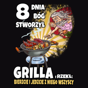 8 Dnia Bóg Stworzył Grilla I Rzekł Grill - Męska Koszulka Czarna