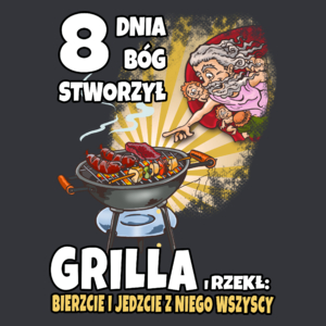 8 Dnia Bóg Stworzył Grilla I Rzekł Grill - Męska Koszulka Szara