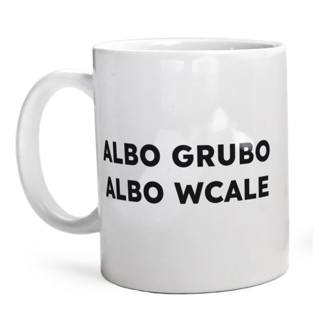 ALBO GRUBO ALBO WCALE  - Kubek Biały