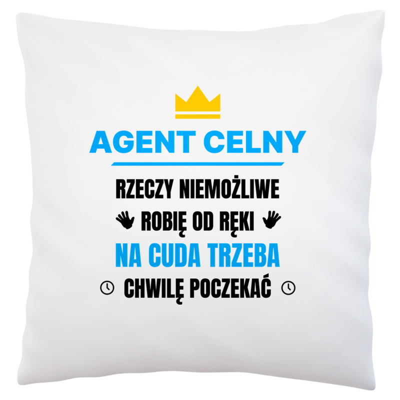 Agent Celny Rzeczy Niemożliwe Robię Od Ręki - Poduszka Biała