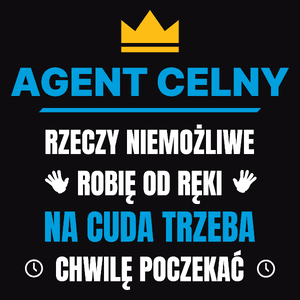 Agent Celny Rzeczy Niemożliwe Robię Od Ręki - Męska Koszulka Czarna