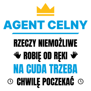 Agent Celny Rzeczy Niemożliwe Robię Od Ręki - Kubek Biały