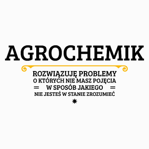 Agrochemik - Rozwiązuje Problemy O Których Nie Masz Pojęcia - Poduszka Biała