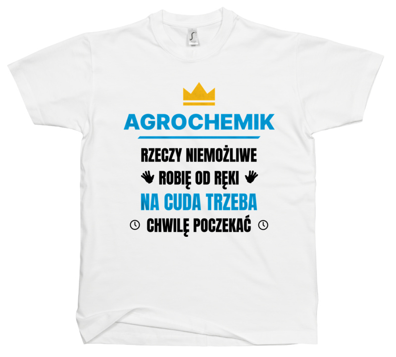 Agrochemik Rzeczy Niemożliwe Robię Od Ręki - Męska Koszulka Biała