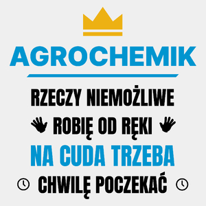 Agrochemik Rzeczy Niemożliwe Robię Od Ręki - Męska Koszulka Biała