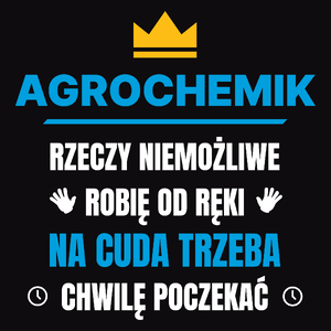 Agrochemik Rzeczy Niemożliwe Robię Od Ręki - Męska Koszulka Czarna