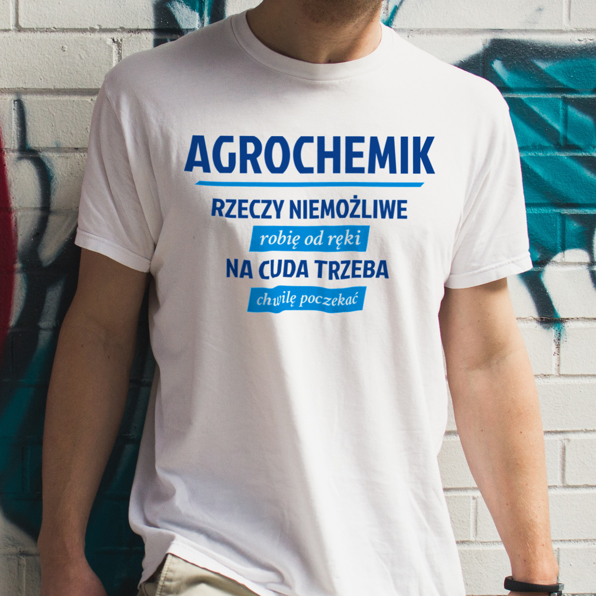 Agrochemik - Rzeczy Niemożliwe Robię Od Ręki - Na Cuda Trzeba Chwilę Poczekać - Męska Koszulka Biała