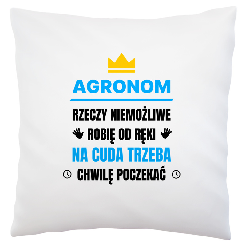 Agronom Rzeczy Niemożliwe Robię Od Ręki - Poduszka Biała