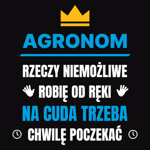 Agronom Rzeczy Niemożliwe Robię Od Ręki - Męska Koszulka Czarna