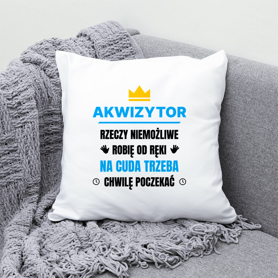 Akwizytor Rzeczy Niemożliwe Robię Od Ręki - Poduszka Biała