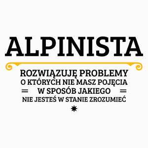 Alpinista - Rozwiązuje Problemy O Których Nie Masz Pojęcia - Poduszka Biała