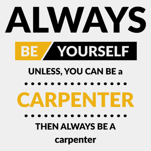 Always Be Carpenter - Męska Koszulka Biała
