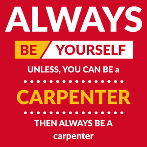 Always Be Carpenter - Męska Koszulka Czerwona
