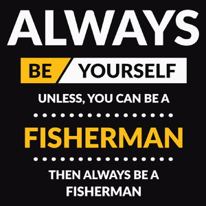 Always Be Fisherman - Męska Koszulka Czarna
