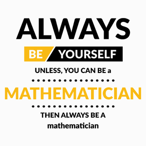 Always Be Mathematician - Poduszka Biała