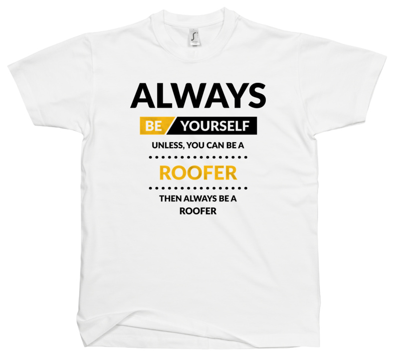 Always Be Roofer - Męska Koszulka Biała