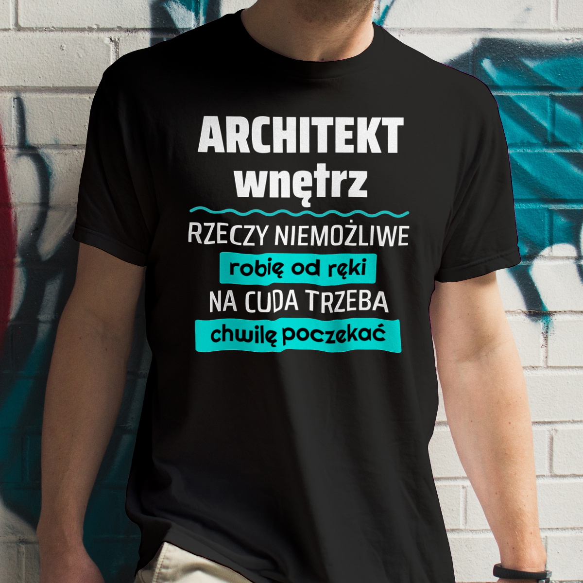 Architekt Wnętrz - Rzeczy Niemożliwe Robię Od Ręki - Na Cuda Trzeba Chwilę Poczekać - Męska Koszulka Czarna