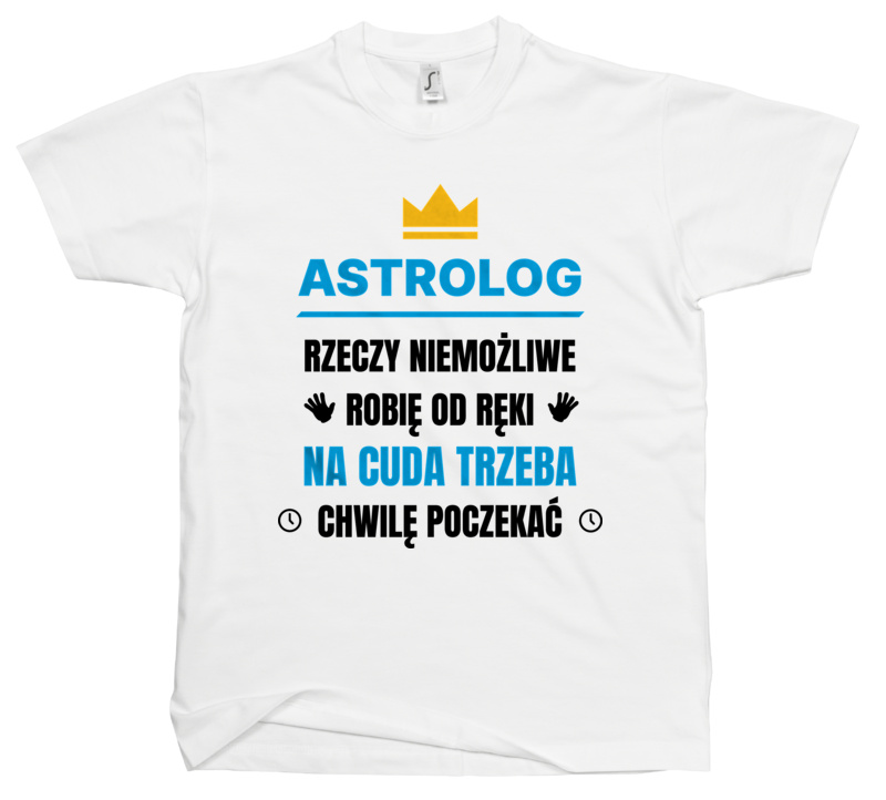 Astrolog Rzeczy Niemożliwe Robię Od Ręki - Męska Koszulka Biała