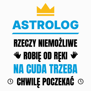 Astrolog Rzeczy Niemożliwe Robię Od Ręki - Poduszka Biała