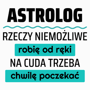 Astrolog - Rzeczy Niemożliwe Robię Od Ręki - Na Cuda Trzeba Chwilę Poczekać - Poduszka Biała