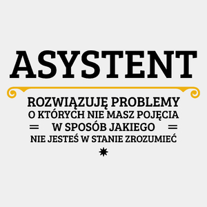 Asystent - Rozwiązuje Problemy O Których Nie Masz Pojęcia - Męska Koszulka Biała