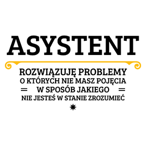 Asystent - Rozwiązuje Problemy O Których Nie Masz Pojęcia - Kubek Biały