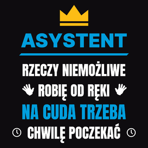 Asystent Rzeczy Niemożliwe Robię Od Ręki - Męska Koszulka Czarna