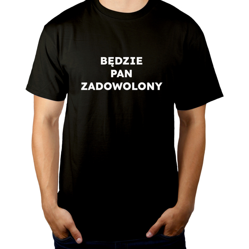 BĘDZIE PAN ZADOWOLONY  - Męska Koszulka Czarna