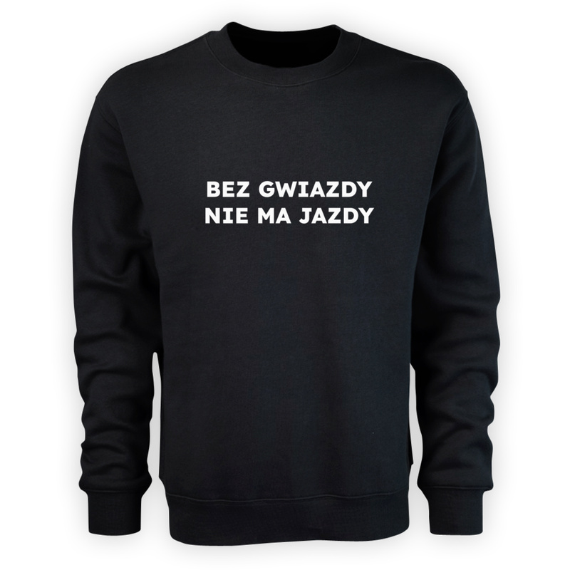 BEZ GWIAZDY NIE MA JAZDY  - Męska Bluza Czarna