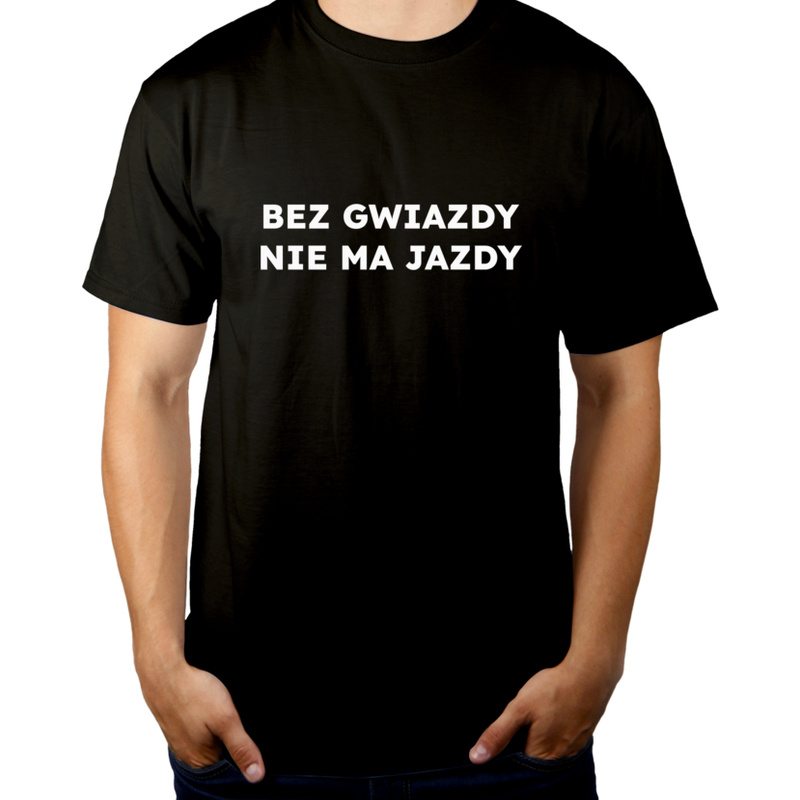 BEZ GWIAZDY NIE MA JAZDY  - Męska Koszulka Czarna