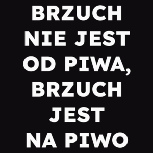 BRZUCH NIE JEST OD PIWA, BRZUCH JEST NA PIWO  - Męska Koszulka Czarna