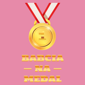 Babcia Na Medal - Damska Koszulka Różowa