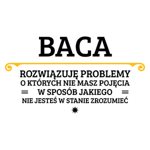 Baca - Rozwiązuje Problemy O Których Nie Masz Pojęcia - Kubek Biały