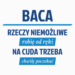 Baca - Rzeczy Niemożliwe Robię Od Ręki - Na Cuda Trzeba Chwilę Poczekać - Poduszka Biała