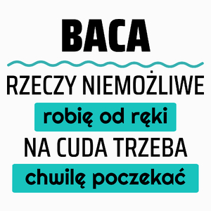 Baca - Rzeczy Niemożliwe Robię Od Ręki - Na Cuda Trzeba Chwilę Poczekać - Poduszka Biała