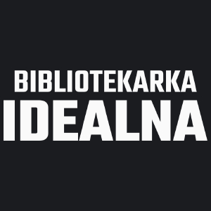 Bibliotekarka Idealna - Damska Koszulka Czarna