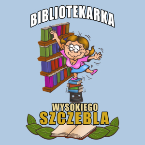 Bibliotekarka Wysokiego Szczebla - Damska Koszulka Błękitna