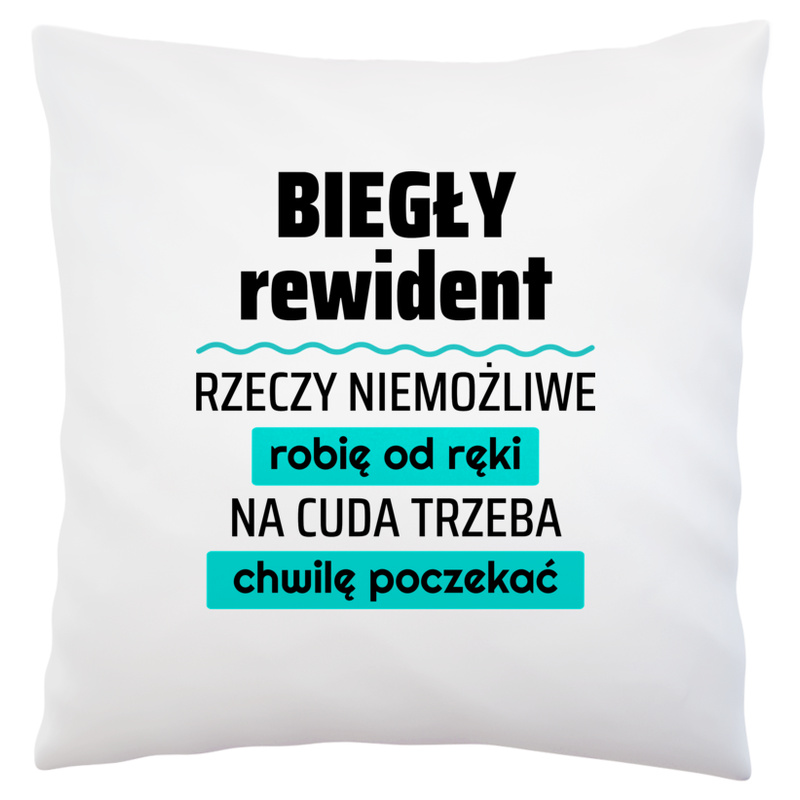 Biegły Rewident - Rzeczy Niemożliwe Robię Od Ręki - Na Cuda Trzeba Chwilę Poczekać - Poduszka Biała