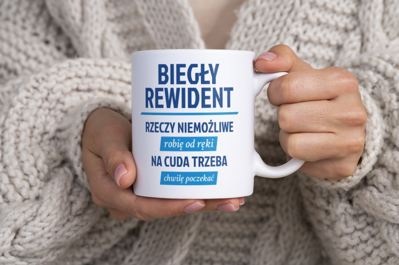 Biegły Rewident - Rzeczy Niemożliwe Robię Od Ręki - Na Cuda Trzeba Chwilę Poczekać - Kubek Biały