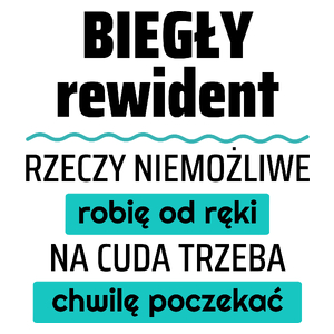 Biegły Rewident - Rzeczy Niemożliwe Robię Od Ręki - Na Cuda Trzeba Chwilę Poczekać - Kubek Biały