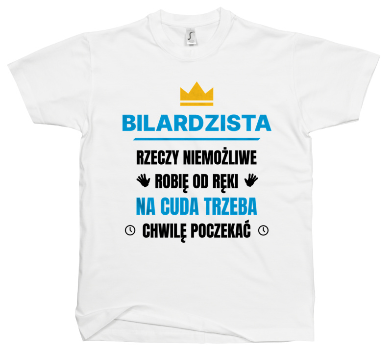 Bilardzista Rzeczy Niemożliwe Robię Od Ręki - Męska Koszulka Biała