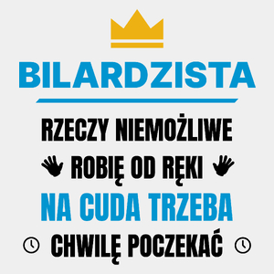 Bilardzista Rzeczy Niemożliwe Robię Od Ręki - Męska Koszulka Biała