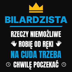 Bilardzista Rzeczy Niemożliwe Robię Od Ręki - Męska Koszulka Czarna