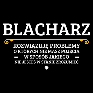 Blacharz - Rozwiązuje Problemy O Których Nie Masz Pojęcia - Torba Na Zakupy Czarna