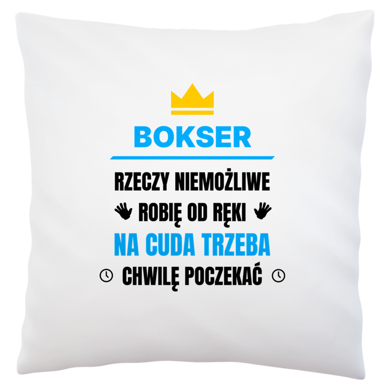 Bokser Rzeczy Niemożliwe Robię Od Ręki - Poduszka Biała