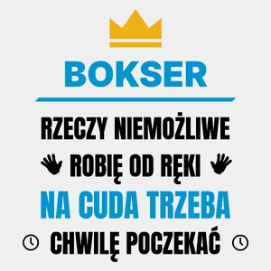 Bokser Rzeczy Niemożliwe Robię Od Ręki - Męska Koszulka Biała