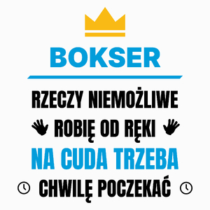 Bokser Rzeczy Niemożliwe Robię Od Ręki - Poduszka Biała