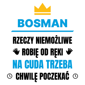 Bosman Rzeczy Niemożliwe Robię Od Ręki - Kubek Biały