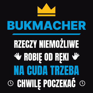 Bukmacher Rzeczy Niemożliwe Robię Od Ręki - Męska Koszulka Czarna